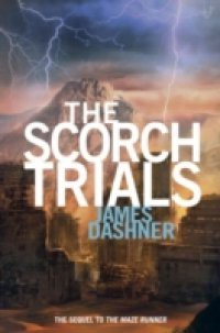 Scorch Trials (Maze Runner, Book Two)