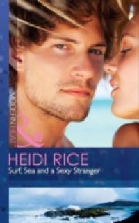 Surf, Sea and a Sexy Stranger (Mills & Boon Modern Heat)
